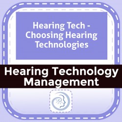 Hearing Tech - Choosing Hearing Technologies