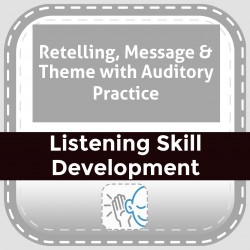 Retelling, Message & Theme with Auditory Practice
