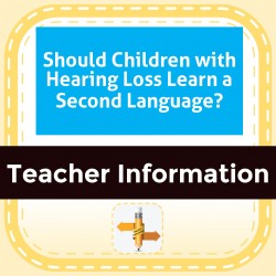 Should Children with Hearing Loss Learn a Second Language?